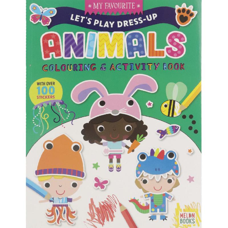 My Favourite: Let's Play Dress-up Animal - Colouring & Activity Book with Over 100